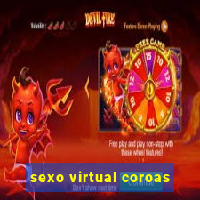 sexo virtual coroas