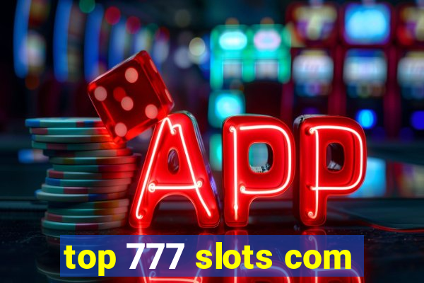 top 777 slots com