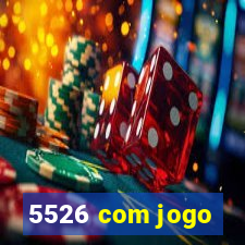 5526 com jogo