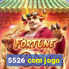 5526 com jogo