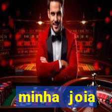 minha joia significado minha joia giria