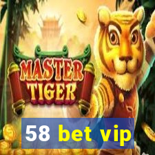 58 bet vip