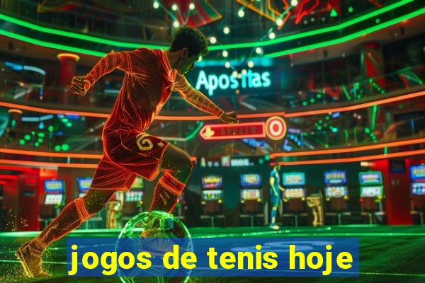 jogos de tenis hoje