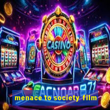 menace to society film