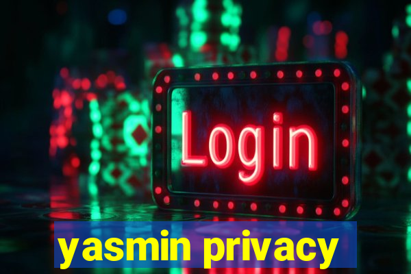 yasmin privacy