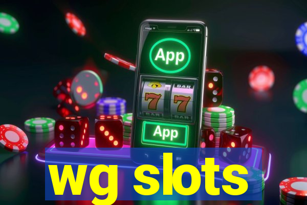 wg slots