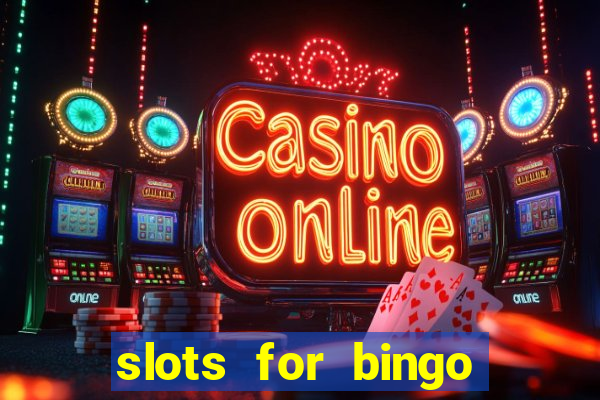 slots for bingo prova de pagamento