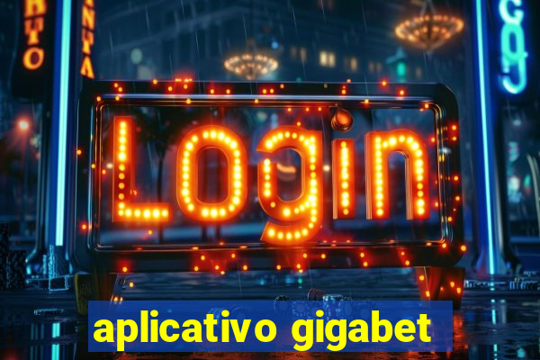 aplicativo gigabet