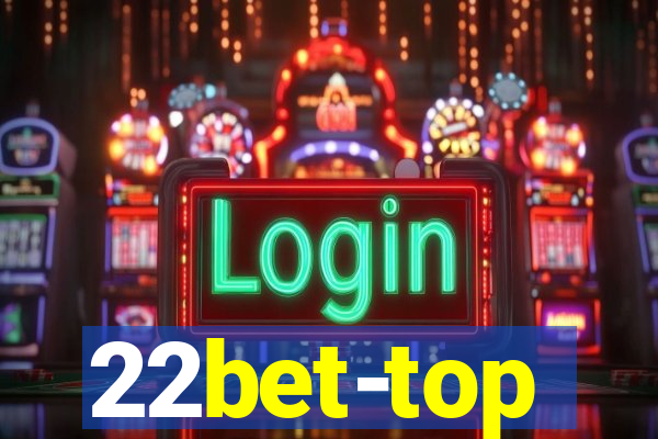 22bet-top