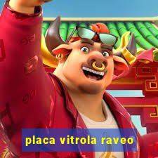 placa vitrola raveo