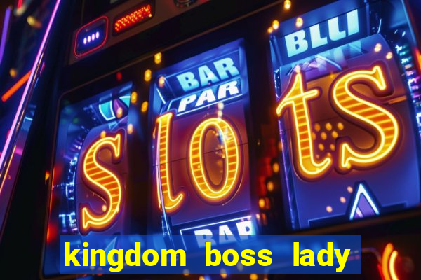 kingdom boss lady network tv