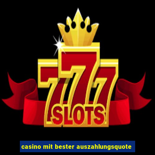 casino mit bester auszahlungsquote