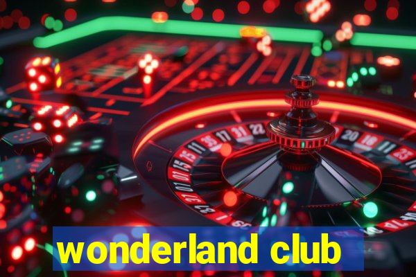 wonderland club