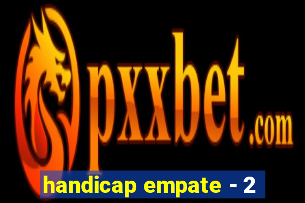 handicap empate - 2