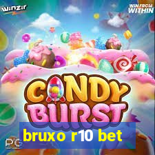 bruxo r10 bet