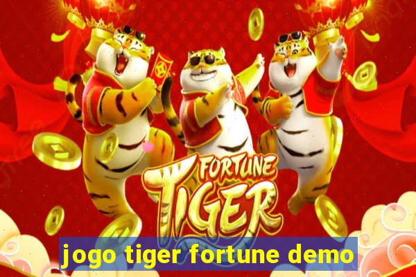 jogo tiger fortune demo