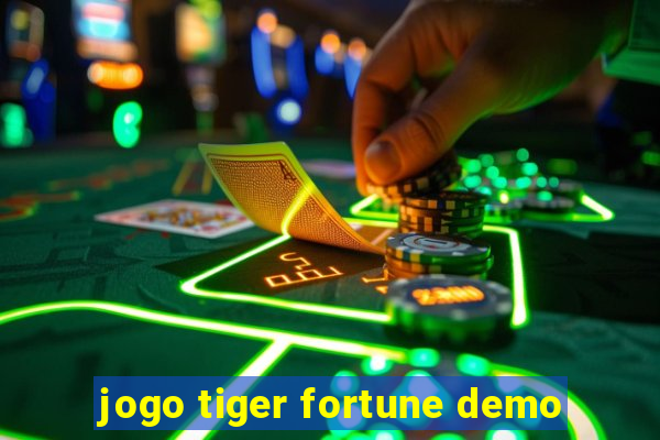 jogo tiger fortune demo