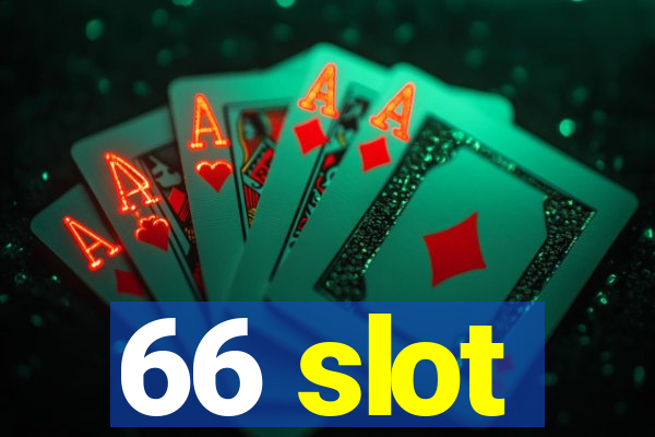 66 slot