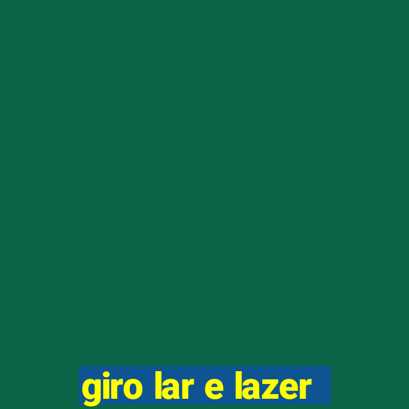 giro lar e lazer