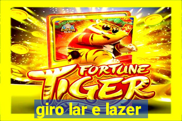 giro lar e lazer