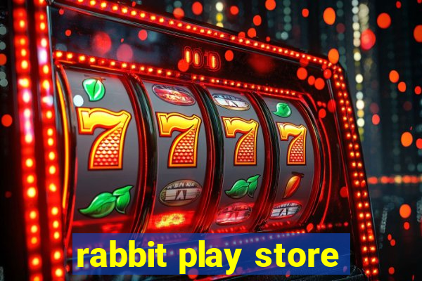 rabbit play store