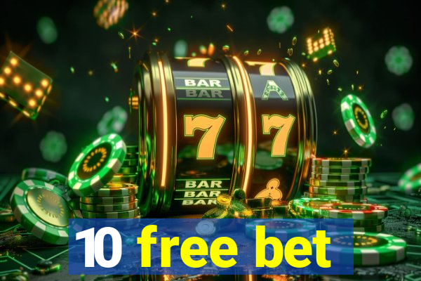 10 free bet