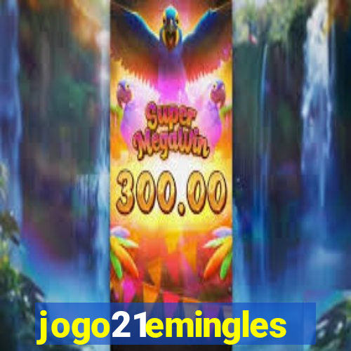 jogo21emingles