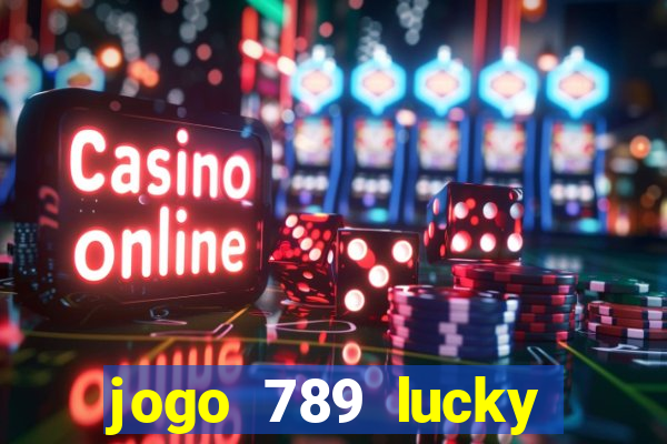 jogo 789 lucky paga mesmo