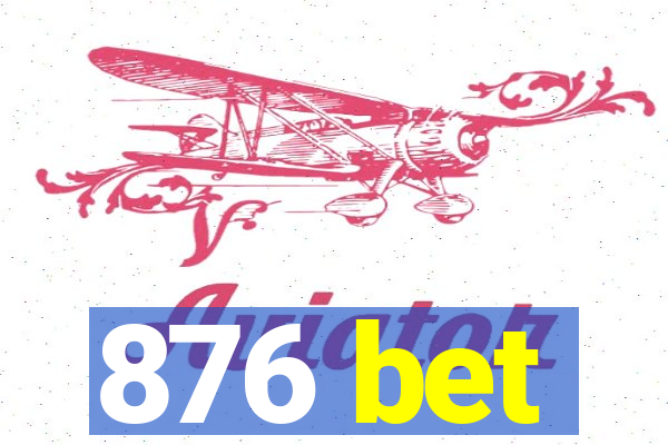 876 bet