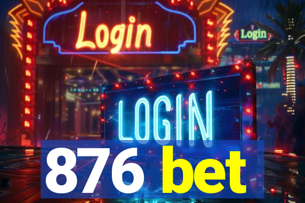 876 bet