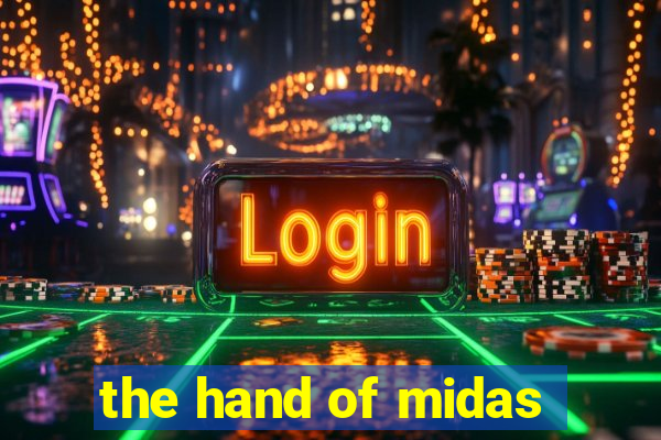 the hand of midas