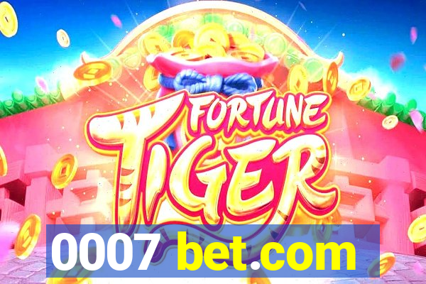 0007 bet.com