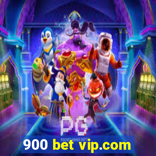 900 bet vip.com