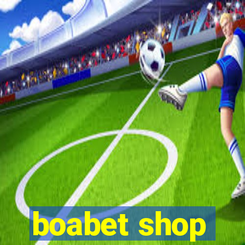 boabet shop