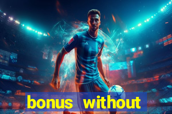 bonus without deposit betting