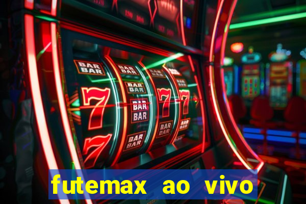 futemax ao vivo sem anúncio