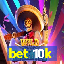 bet 10k