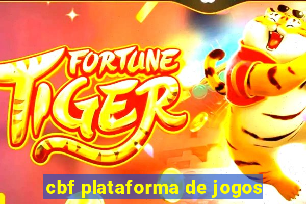 cbf plataforma de jogos