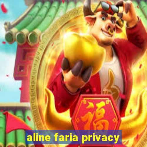 aline faria privacy