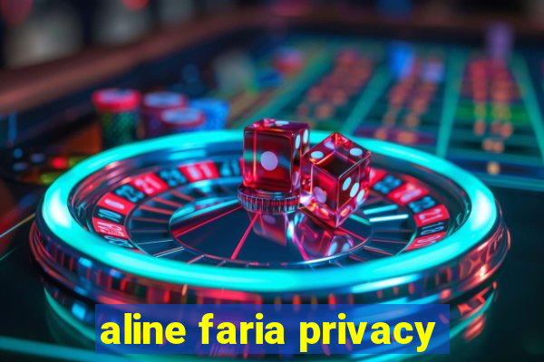 aline faria privacy