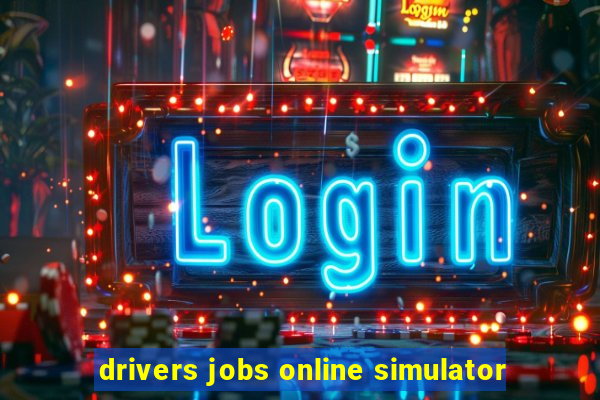 drivers jobs online simulator