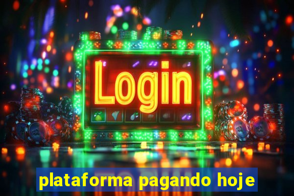 plataforma pagando hoje