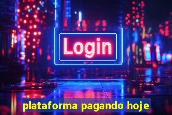 plataforma pagando hoje