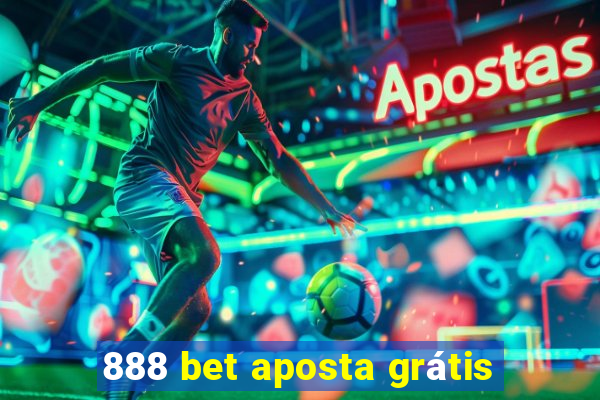 888 bet aposta grátis