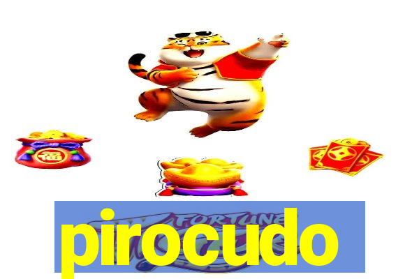 pirocudo