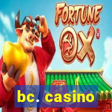 bc. casino