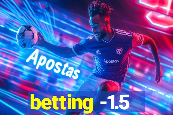 betting -1.5