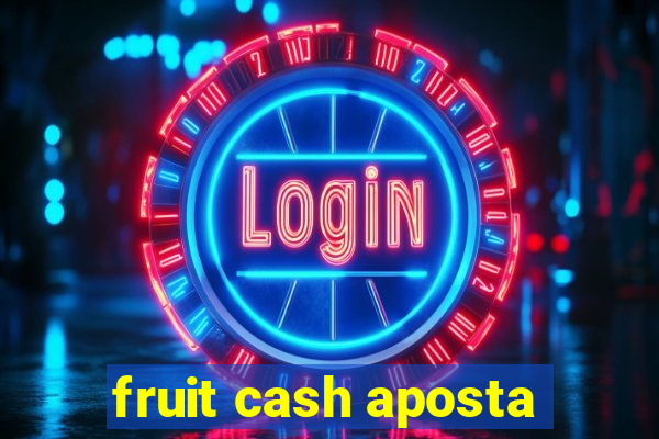 fruit cash aposta