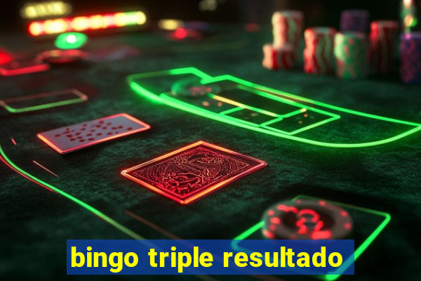 bingo triple resultado