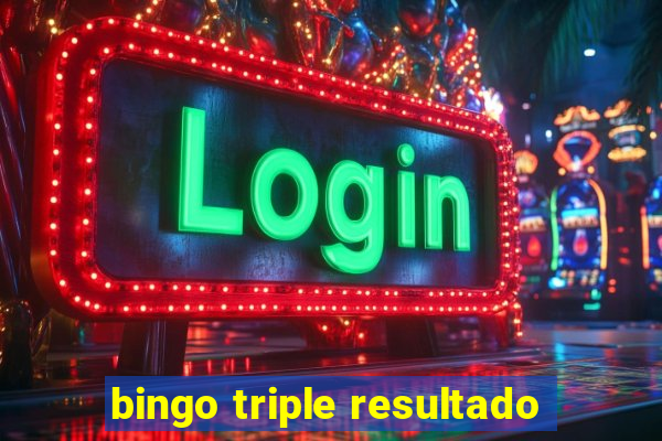 bingo triple resultado